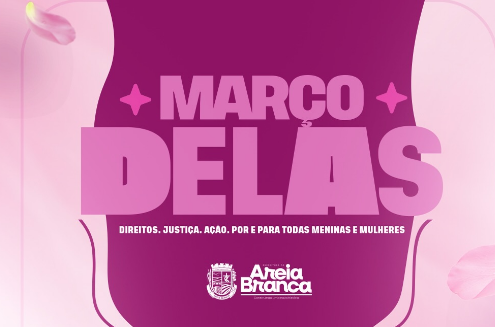Março Delas 2026 amplia ações de saúde e valorização feminina em Areia Branca com programação em povoados e na sede